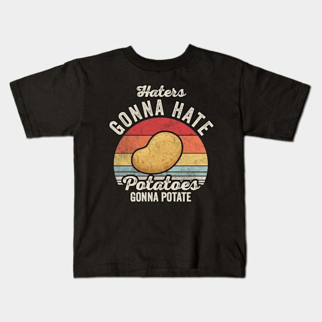 Retro Vintage Gonna Hate Potatoes Gonna Potate Funny Potato Veggie Vegan Lover Gift Kids T-Shirt by SomeRays